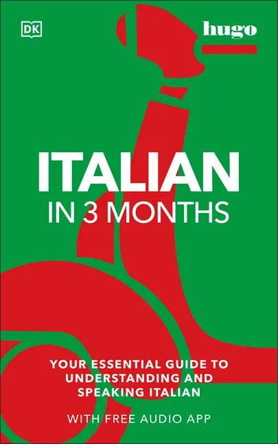 Italian in 3 Months with Free Audio App: Your Essential Guide to Understanding and Speaking Italian - Paperback