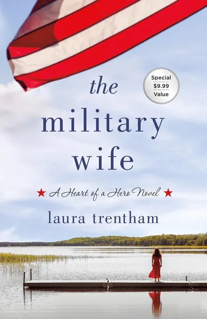 The Military Wife: A Heart of a Hero Novel - Paperback