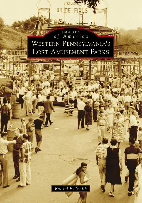 Western Pennsylvania's Lost Amusement Parks - Paperback