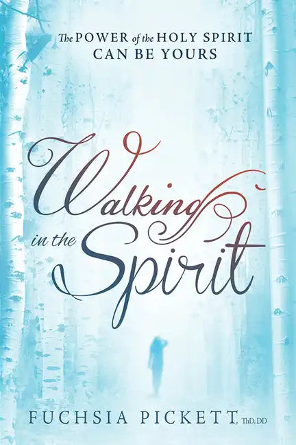 Walking in the Spirit: The Power of the Holy Spirit Can Be Yours - Paperback