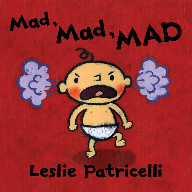 Mad, Mad, Mad: (A Gentle Introduction to Emotions and Coping with Big Feelings for Babies and Toddlers) - Board Book
