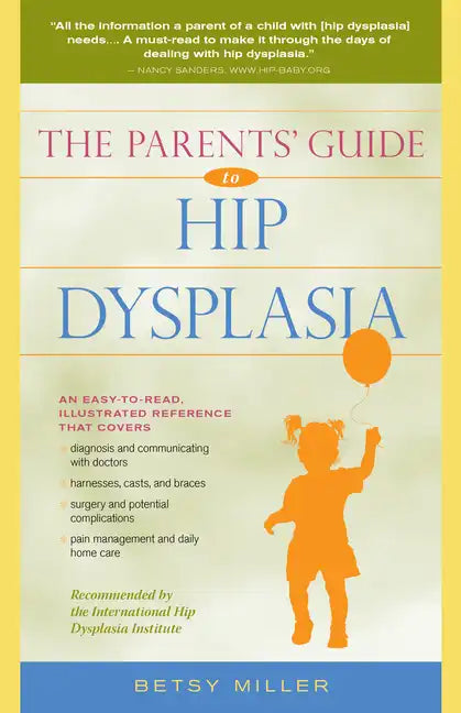 The Parents' Guide to Hip Dysplasia - Hardcover