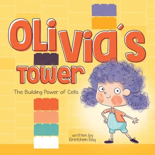 Olivia's Tower: The Building Power of Cells - Paperback