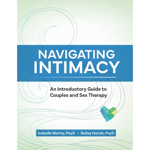 Navigating Intimacy: An Introductory Guide to Couples and Sex Therapy - Paperback