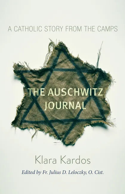 The Auschwitz Journal: A Catholic Story from the Camps - Paperback