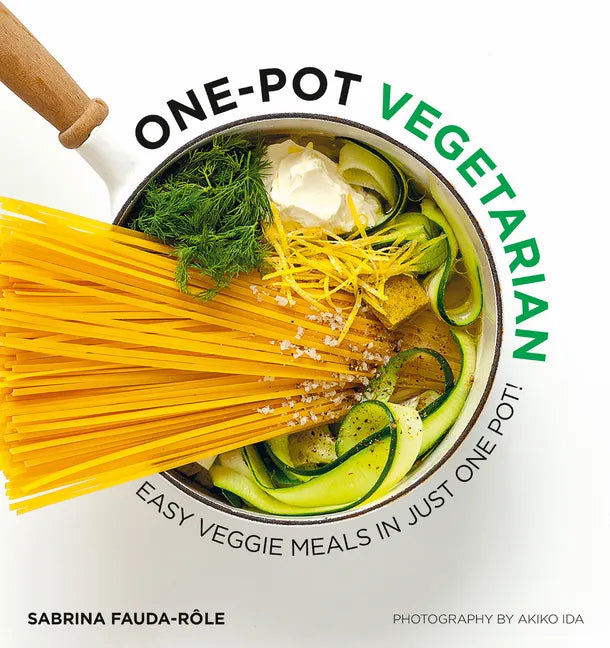 One Pot Vegetarian: Easy Veggie Meals in Just One Pot! - Paperback