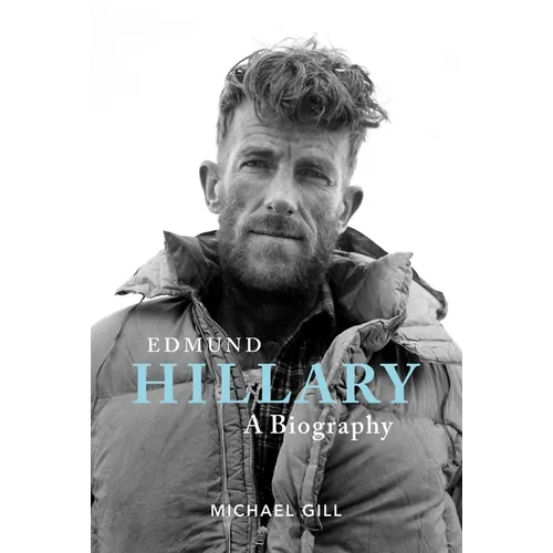 Edmund Hillary - A Biography: The Extraordinary Life of the Beekeeper Who Climbed Everest - Paperback