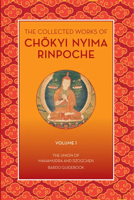 The Collected Works of Chokyi Nyima Rinpoche Volume I: Volume 1 - Paperback