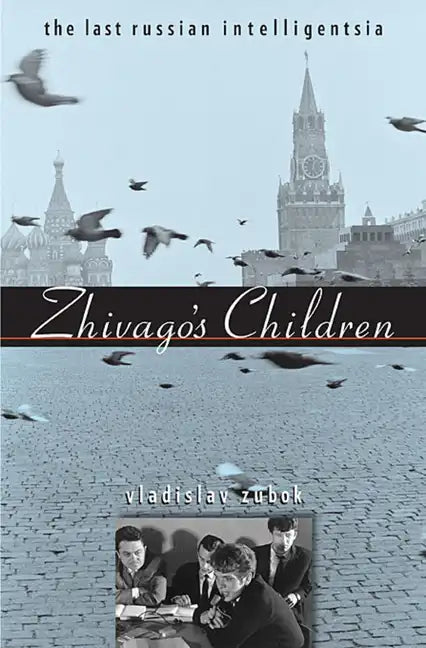 Zhivago's Children: The Last Russian Intelligentsia - Paperback