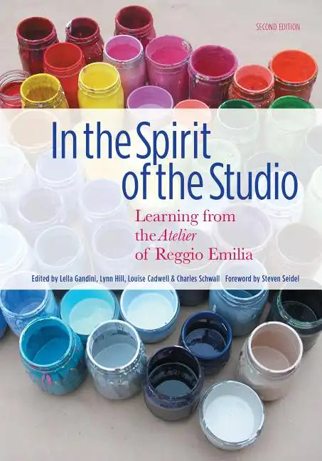 In the Spirit of the Studio: Learning from the Atelier of Reggio Emilia - Paperback
