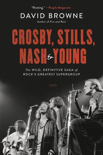 Crosby, Stills, Nash and Young: The Wild, Definitive Saga of Rock's Greatest Supergroup - Paperback