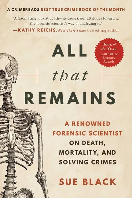 All That Remains: A Renowned Forensic Scientist on Death, Mortality, and Solving Crimes - Paperback