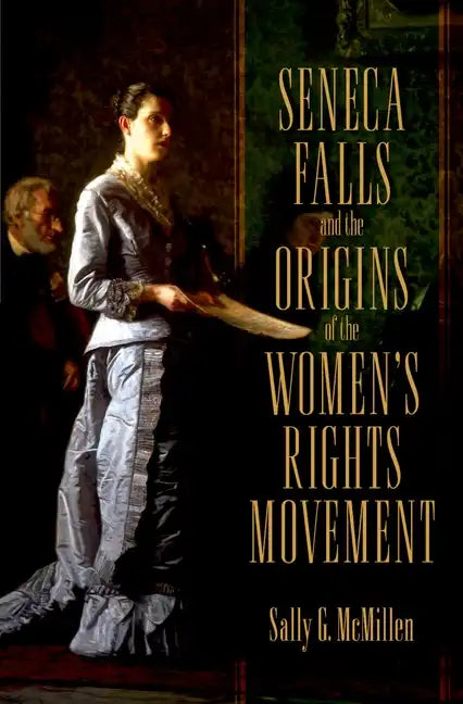 Seneca Falls Orig Women Righ Move Pmah P - Paperback