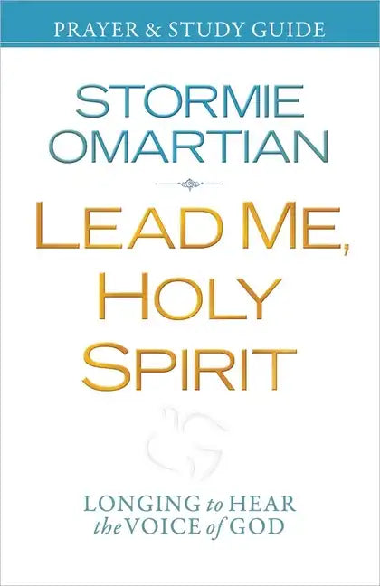 Lead Me, Holy Spirit Prayer & Study Guide: Longing to Hear the Voice of God - Paperback