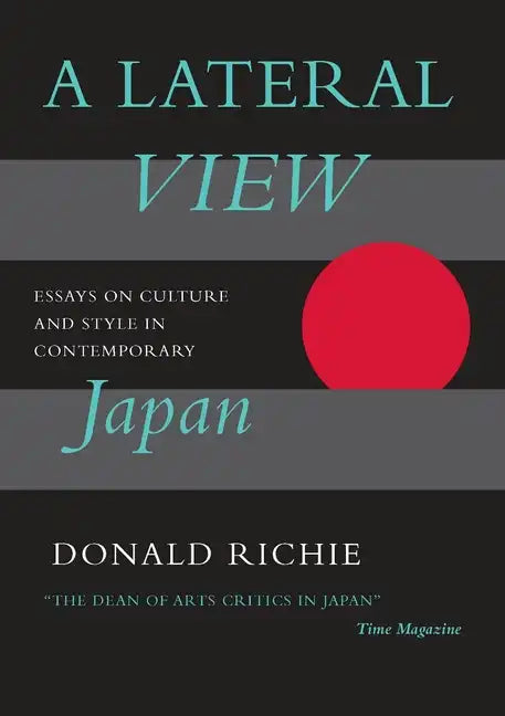 A Lateral View: Essays on Culture and Style in Contemporary Japan - Paperback