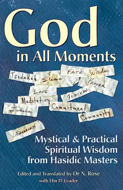 God in All Moments: Mystical & Practical Spiritual Wisdom from Hasidic Masters - Hardcover