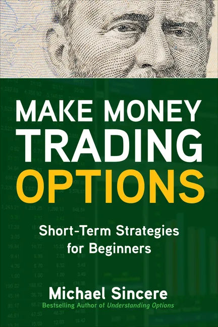 Make Money Trading Options: Short-Term Strategies for Beginners - Paperback