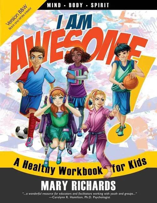 I Am Awesome! A Healthy Workbook for Kids (B&W Interior) - Paperback