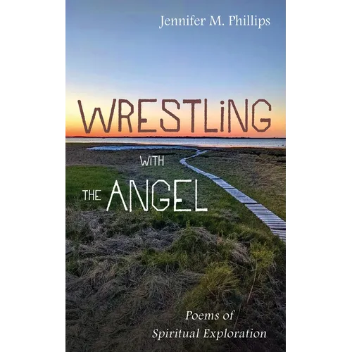 Wrestling with the Angel - Hardcover
