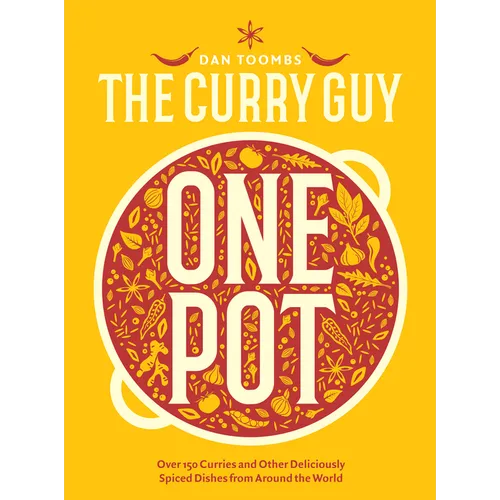 Curry Guy One Pot: Over 150 Curries and Other Deliciously Spiced Dishes from Around the World - Hardcover