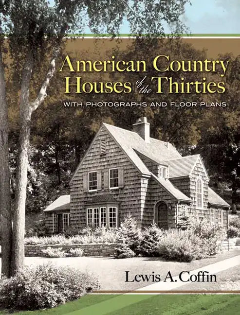 American Country Houses of the Thirties: With Photographs and Floor Plans - Paperback