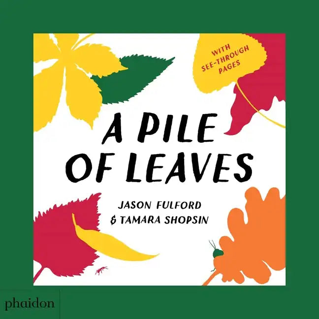 A Pile of Leaves: Published in Collaboration with the Whitney Museum of American Art - Board Book