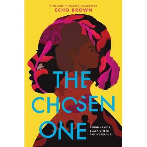 The Chosen One: Triumphs of a Black Girl in the Ivy League - Paperback