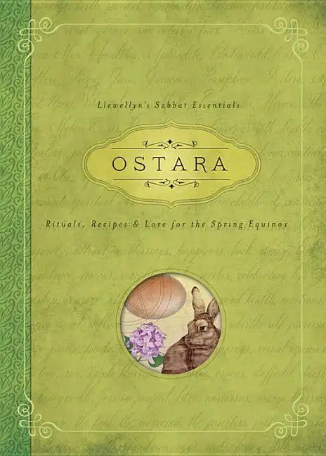 Ostara: Rituals, Recipes & Lore for the Spring Equinox - Paperback