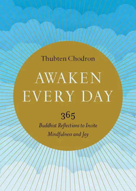 Awaken Every Day: 365 Buddhist Reflections to Invite Mindfulness and Joy - Paperback