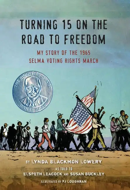 Turning 15 on the Road to Freedom: My Story of the 1965 Selma Voting Rights March - Hardcover