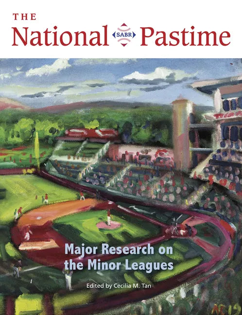 The National Pastime, 2022: Major Research about the Minor Leagues - Paperback