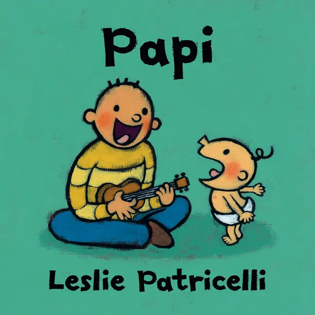 Papi: (A Heartwarming Story of Father-Child Bonding for Babies and Toddlers) - Board Book