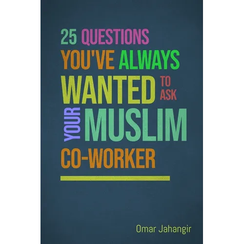 25 Questions You've Always Wanted to Ask Your Muslim Co-Worker - Paperback