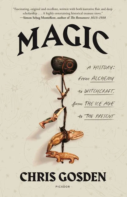 Magic: A History: From Alchemy to Witchcraft, from the Ice Age to the Present - Paperback