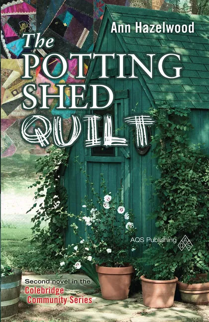 The Potting Shed Quilt: Colebridge Community Series Book 2 of 7 - Paperback