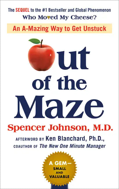 Out of the Maze: An A-Mazing Way to Get Unstuck - Hardcover