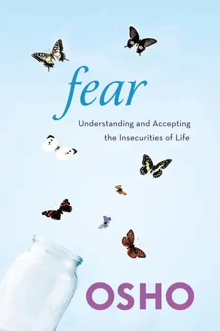 Fear: Understanding and Accepting the Insecurities of Life - Paperback