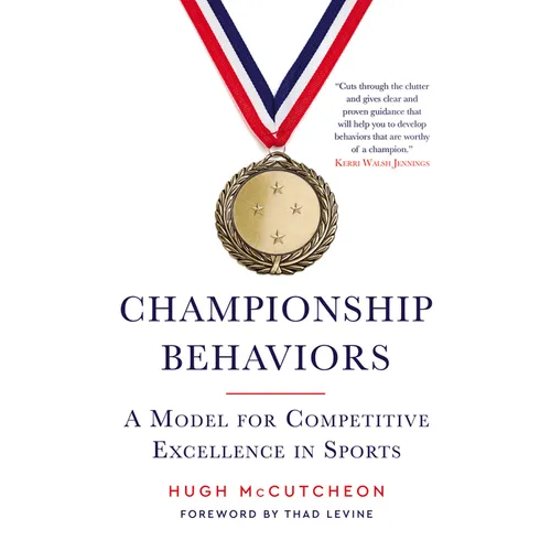 Championship Behaviors: A Model for Competitive Excellence in Sports - Paperback