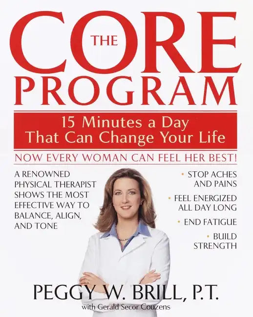 The Core Program: Fifteen Minutes a Day That Can Change Your Life - Paperback