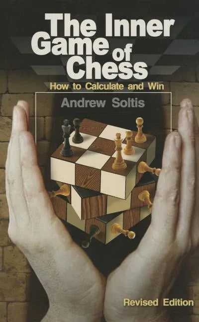 The Inner Game of Chess: How to Calculate and Win - Paperback
