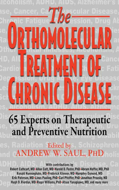 Orthomolecular Treatment of Chronic Disease: 65 Experts on Therapeutic and Preventive Nutrition - Hardcover