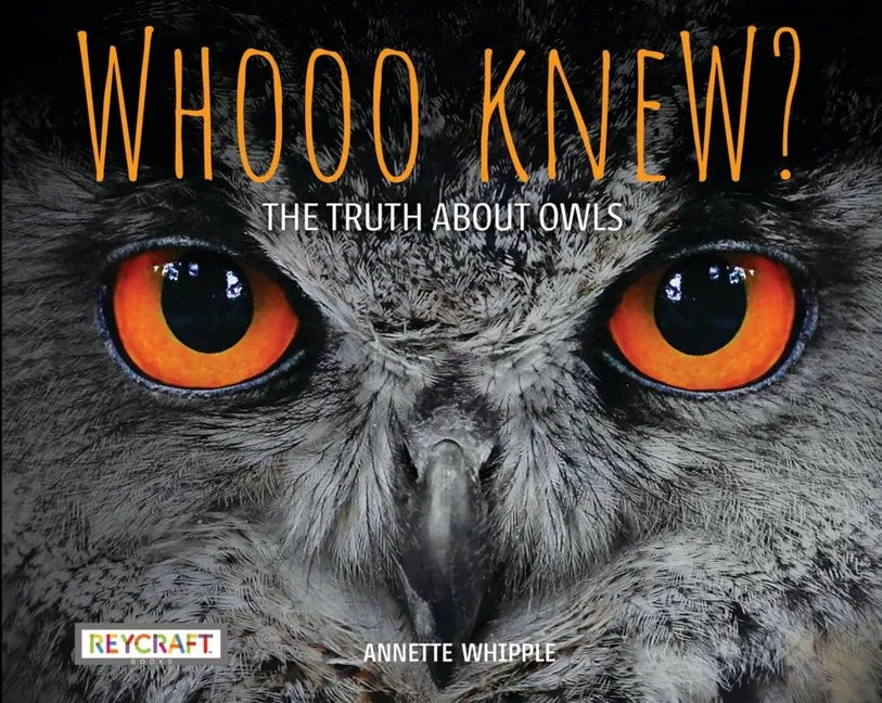Whooo Knew? the Truth about Owls - Hardcover