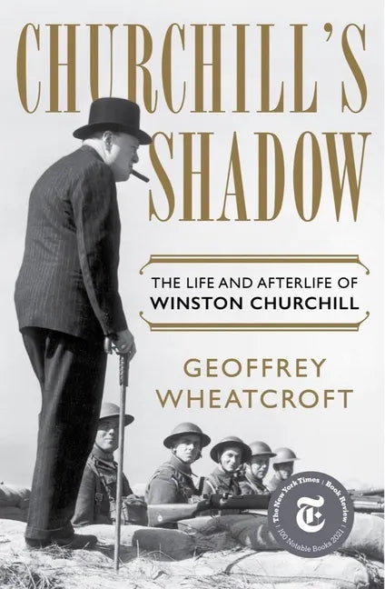 Churchill's Shadow: The Life and Afterlife of Winston Churchill - Hardcover