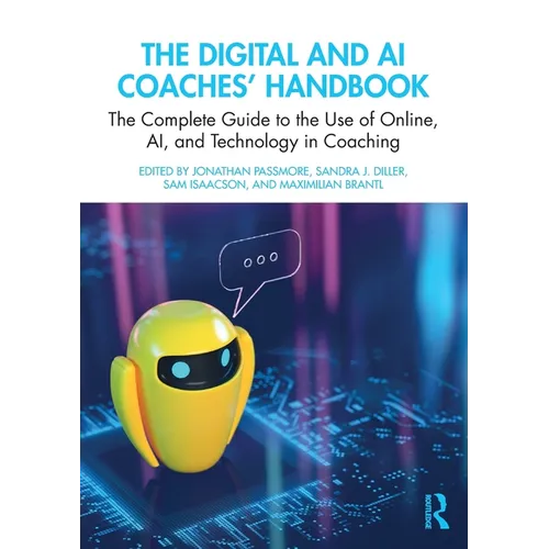 The Digital and AI Coaches' Handbook: The Complete Guide to the Use of Online, AI, and Technology in Coaching - Paperback
