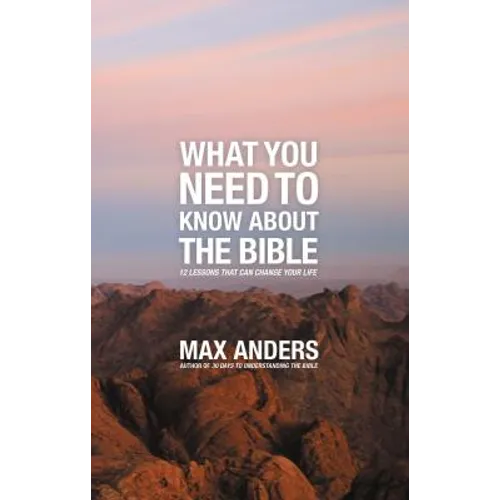 What You Need to Know about the Bible: 12 Lessons That Can Change Your Life - Paperback