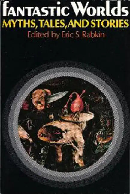 Fantastic Worlds: Myths, Tales, and Stories - Paperback