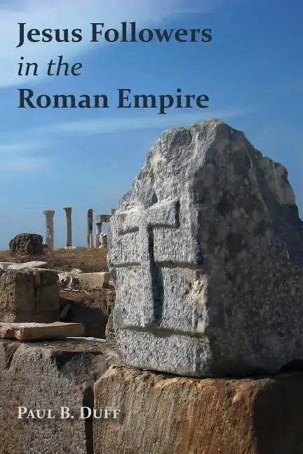Jesus Followers in the Roman Empire - Paperback
