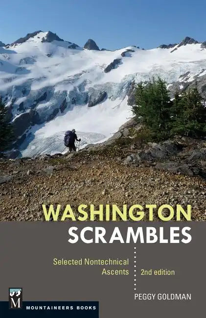 Washington Scrambles: Best Nontechnical Ascents, 2nd Edition - Paperback