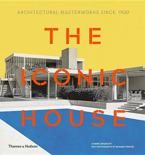 The Iconic House: Architectural Masterworks Since 1900 - Hardcover