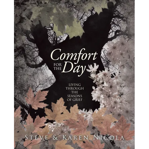 Comfort for the Day: Living through the Seasons of Grief - Paperback
